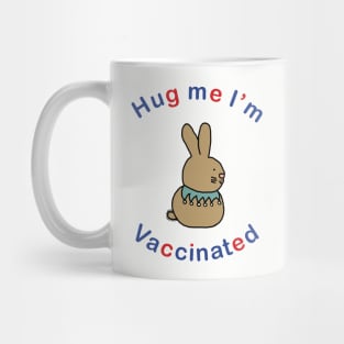 Bunny Rabbit says Hug Me Im Vaccinated Mug